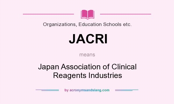 What does JACRI mean? It stands for Japan Association of Clinical Reagents Industries