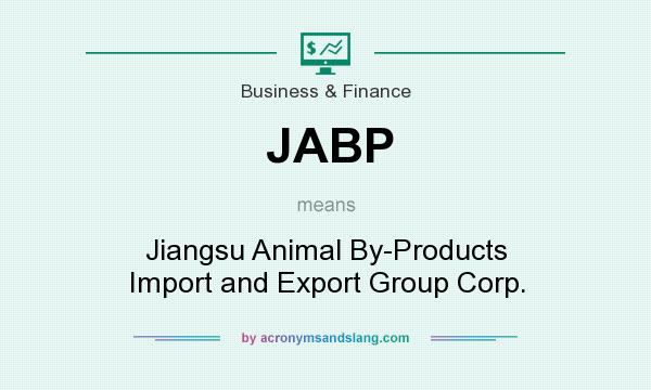 What does JABP mean? It stands for Jiangsu Animal By-Products Import and Export Group Corp.
