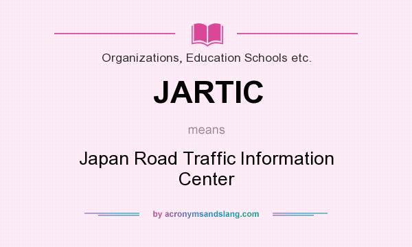 What does JARTIC mean? It stands for Japan Road Traffic Information Center