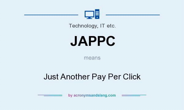 What does JAPPC mean? It stands for Just Another Pay Per Click
