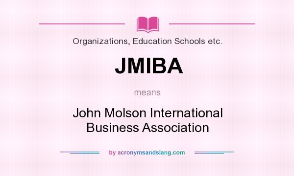 What does JMIBA mean? It stands for John Molson International Business Association