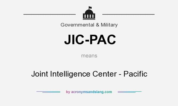 What does JIC-PAC mean? It stands for Joint Intelligence Center - Pacific