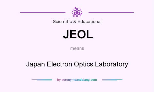 What does JEOL mean? It stands for Japan Electron Optics Laboratory