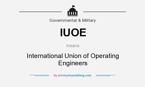 What does IUOE mean? It stands for International Union of Operating Engineers