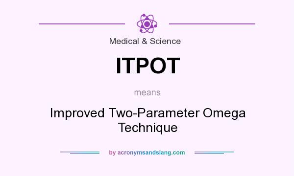 What does ITPOT mean? It stands for Improved Two-Parameter Omega Technique