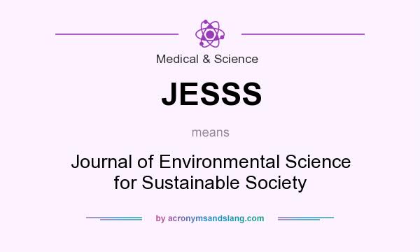 What does JESSS mean? It stands for Journal of Environmental Science for Sustainable Society