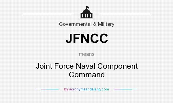 What does JFNCC mean? It stands for Joint Force Naval Component Command