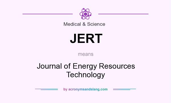 What does JERT mean? It stands for Journal of Energy Resources Technology