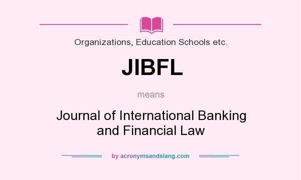 What does JIBFL mean? It stands for Journal of International Banking and Financial Law