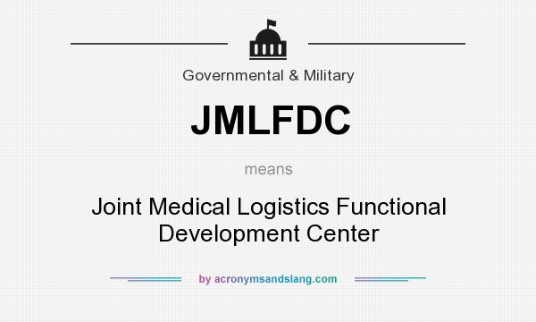 What does JMLFDC mean? It stands for Joint Medical Logistics Functional Development Center