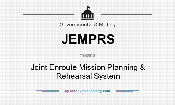 What does JEMPRS mean? It stands for Joint Enroute Mission Planning & Rehearsal System
