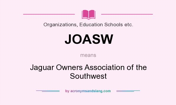 What does JOASW mean? It stands for Jaguar Owners Association of the Southwest
