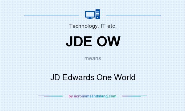 What does JDE OW mean? It stands for JD Edwards One World