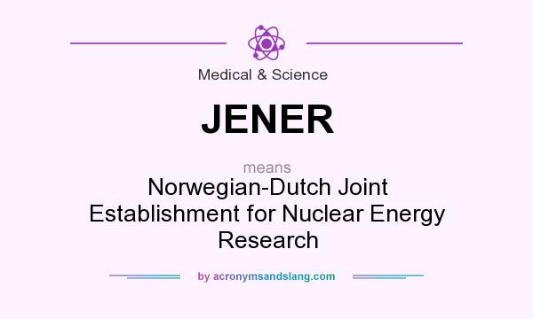 What does JENER mean? It stands for Norwegian-Dutch Joint Establishment for Nuclear Energy Research