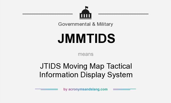 What does JMMTIDS mean? It stands for JTIDS Moving Map Tactical Information Display System