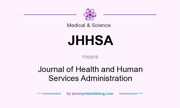 What does JHHSA mean? It stands for Journal of Health and Human Services Administration