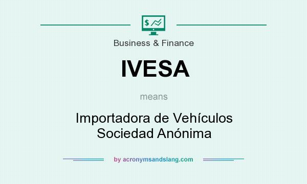 What does IVESA mean? It stands for Importadora de Vehículos Sociedad Anónima