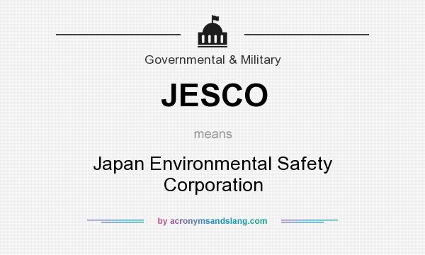 What does JESCO mean? It stands for Japan Environmental Safety Corporation
