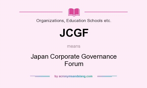 What does JCGF mean? It stands for Japan Corporate Governance Forum