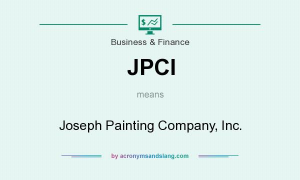 What does JPCI mean? It stands for Joseph Painting Company, Inc.