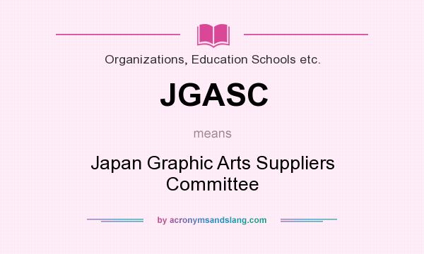 What does JGASC mean? It stands for Japan Graphic Arts Suppliers Committee