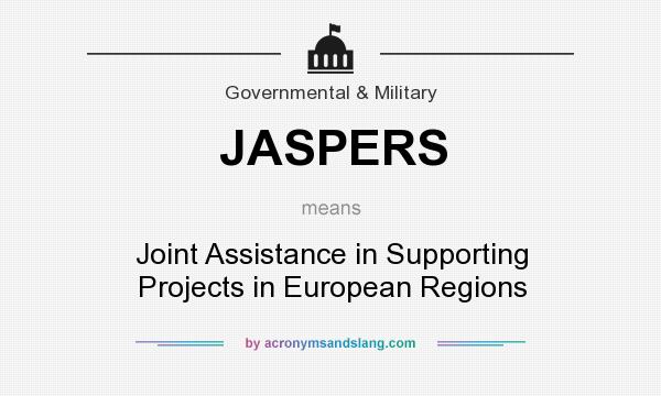 What does JASPERS mean? It stands for Joint Assistance in Supporting Projects in European Regions