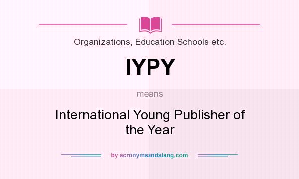 What does IYPY mean? It stands for International Young Publisher of the Year