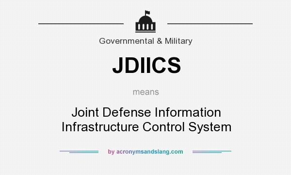 What does JDIICS mean? It stands for Joint Defense Information Infrastructure Control System