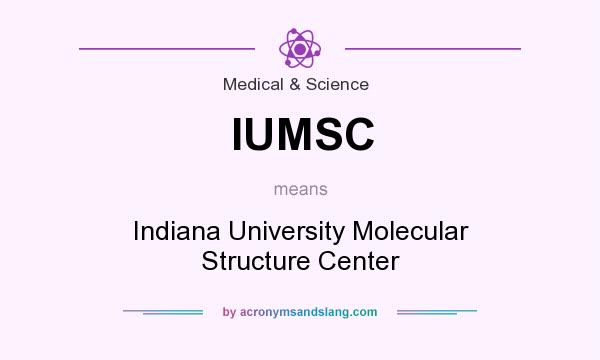 What does IUMSC mean? It stands for Indiana University Molecular Structure Center
