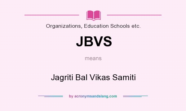 What does JBVS mean? It stands for Jagriti Bal Vikas Samiti