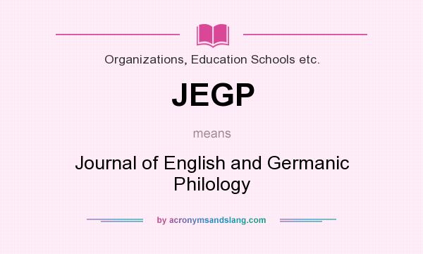 What does JEGP mean? It stands for Journal of English and Germanic Philology
