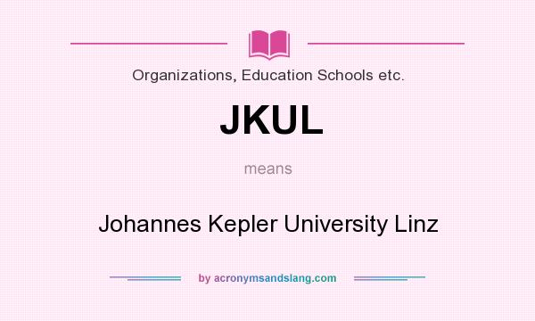 What does JKUL mean? It stands for Johannes Kepler University Linz