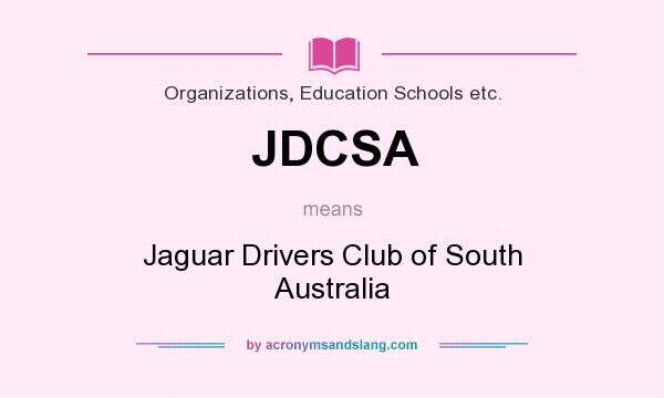What does JDCSA mean? It stands for Jaguar Drivers Club of South Australia