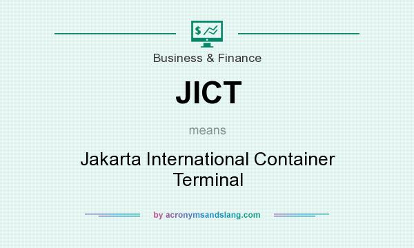 What does JICT mean? It stands for Jakarta International Container Terminal