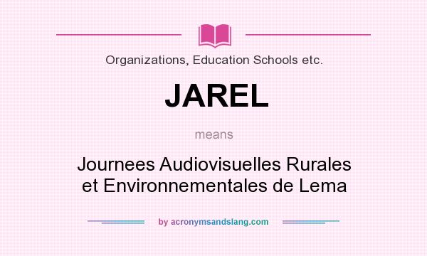What does JAREL mean? It stands for Journees Audiovisuelles Rurales et Environnementales de Lema