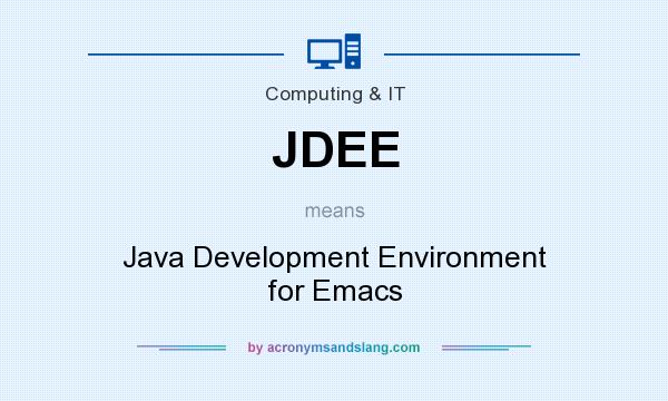 What does JDEE mean? It stands for Java Development Environment for Emacs