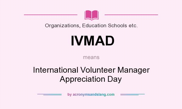 What does IVMAD mean? It stands for International Volunteer Manager Appreciation Day