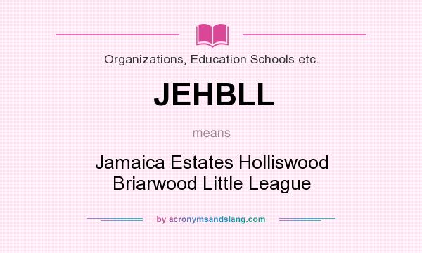 What does JEHBLL mean? It stands for Jamaica Estates Holliswood Briarwood Little League