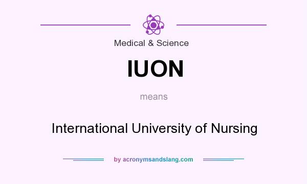 What does IUON mean? It stands for International University of Nursing