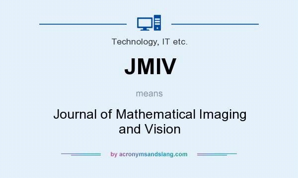 What does JMIV mean? It stands for Journal of Mathematical Imaging and Vision
