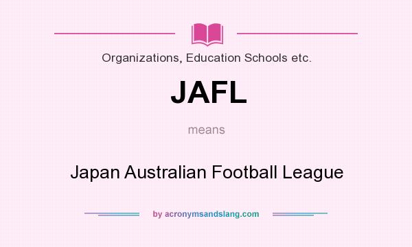 What does JAFL mean? It stands for Japan Australian Football League