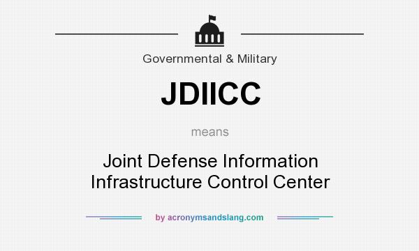 What does JDIICC mean? It stands for Joint Defense Information Infrastructure Control Center