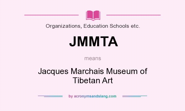 What does JMMTA mean? It stands for Jacques Marchais Museum of Tibetan Art