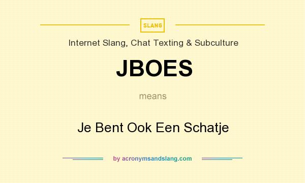 What does JBOES mean? It stands for Je Bent Ook Een Schatje