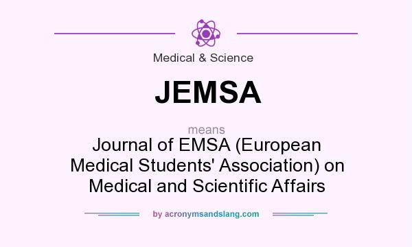 What does JEMSA mean? It stands for Journal of EMSA (European Medical Students` Association) on Medical and Scientific Affairs