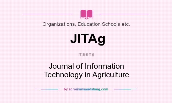 What does JITAg mean? It stands for Journal of Information Technology in Agriculture