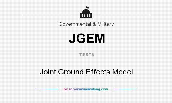 What does JGEM mean? It stands for Joint Ground Effects Model