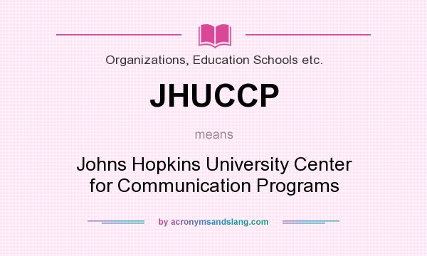 What does JHUCCP mean? It stands for Johns Hopkins University Center for Communication Programs