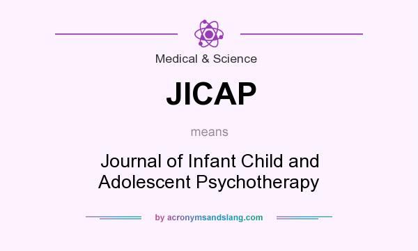 What does JICAP mean? It stands for Journal of Infant Child and Adolescent Psychotherapy