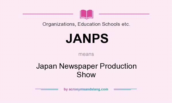 What does JANPS mean? It stands for Japan Newspaper Production Show